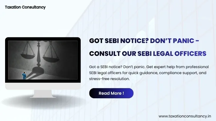 Got a SEBI Notice? Consult Expert SEBI Legal Officers